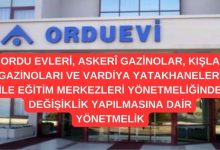 Ordu evleri, Askerî Gazinolar, Kışla Gazinoları ve Vardiya Yatakhaneleri ile Eğitim Merkezleri Yönetmeliğinde Değişiklik 47 Ordu evleri, Askerî Gazinolar, Kışla Gazinoları ve Vardiya Yatakhaneleri ile Eğitim Merkezleri Yönetmeliğinde Değişiklik