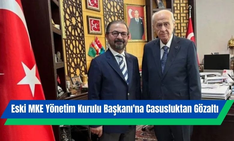 Askeri Personel 9 Eski MKE Yonetim Kurulu Baskanina Casusluktan Gozalti