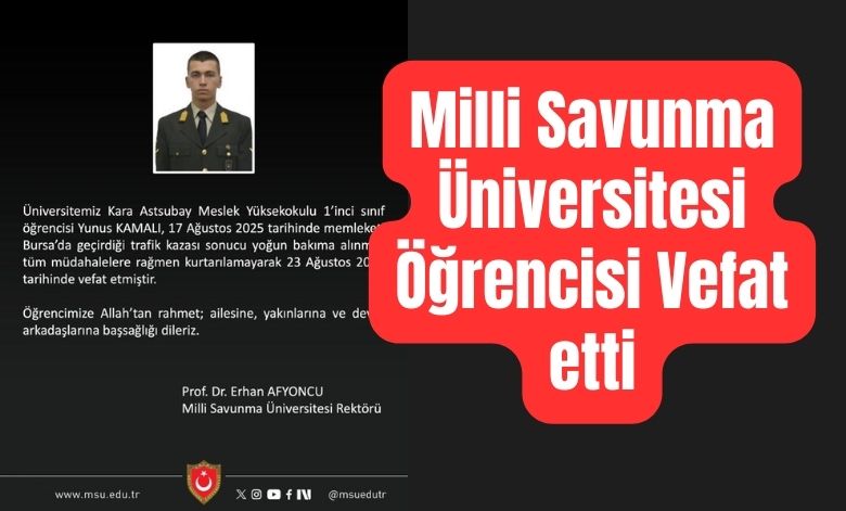 Askeri Personel 7 Milli Savunma Universitesi Ogrencisi Vefat Etti