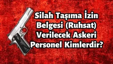 Silah Taşıma İzin Belgesi (Ruhsat) Verilecek Askeri Personel Kimlerdir? 68 Silah Taşıma İzin Belgesi (Ruhsat) Verilecek Askeri Personel Kimlerdir