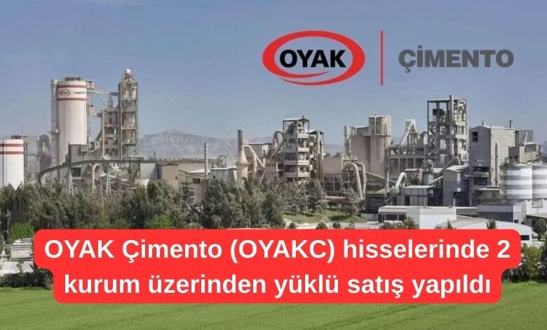 OYAK Çimento (OYAKC) Hisselerinde 2 Kurum Üzerinden Yüklü Satış Yapıldı 26 OYAK Çimento (OYAKC) hisselerinde 2 kurum üzerinden yüklü satış yapıldı